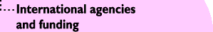 International agencies and funding